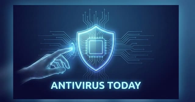 ANTIVIRUS TODAY: WHAT WORKS, WHAT DOESN’T, AND WHEN YOU NEED IT